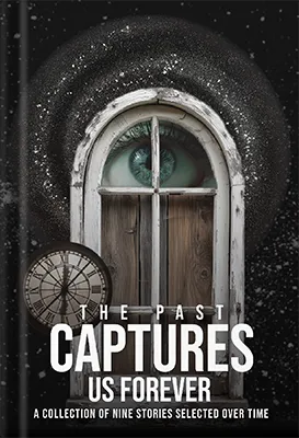 The-Past-Captures-Us-Forever by Hexa Publishers